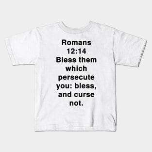 Romans 12:14 King James Version Bible Verse Typography Kids T-Shirt